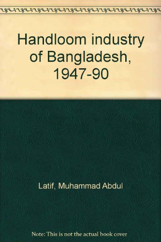 [9840513826] Handloom Industry of Bangladesh, 1947-90