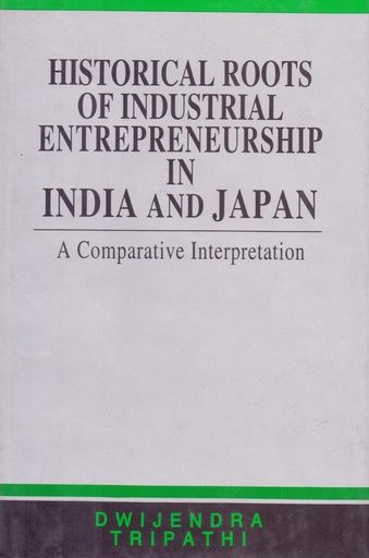 [9840514105] Historical Roots of Industrial Entrepreneurship in India and Japan: A Comparative Interpretation