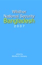 Whither National Security Bangladesh 2007